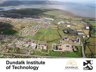 Dundalk Institute
of Technology
 
