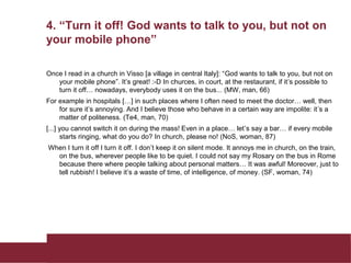 4. “Turn it off! God wants to talk to you, but not on
your mobile phone”
Once I read in a church in Visso [a village in ce...