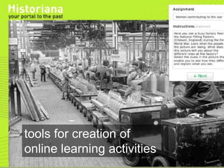 tools for creation of
online learning activities
 