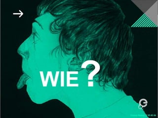 WIE?
 