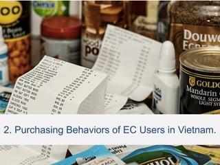2. Purchasing Behaviors of EC Users in Vietnam.
 