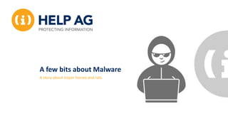 A few bits about Malware
A story about trojan horses and rats.
 