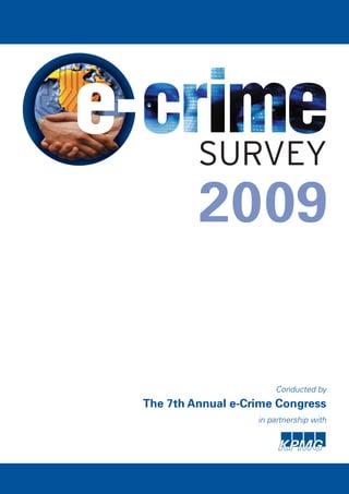 2009


                       Conducted by
The 7th Annual e-Crime Congress
                   in partnership with
 