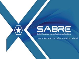 Your Business is safer in our Scotland
 