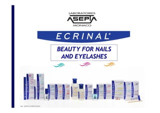 BEAUTY FOR NAILS
AND EYELASHES
Doc ASEPTA LPEPL 021213
 