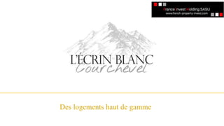 Des logements haut de gamme
 