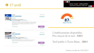  17 avril
Un référencement
2 établissements disponibles
Prix moyen de la nuit : 548 €
Tarif public L’Écrin Blanc : 288 €
Analyse en date du 16/03/2017
 