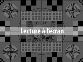Lecture à l’écran
 