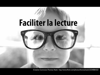 Faciliter la lecture



    Creative Commons Thomas Hawk http://www.ﬂickr.com/photos/thomashawk/2354086423/
 