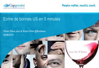 Olivier Patou pour le Scrum Wine @Bordeaux
04/06/2015
Ecrire de bonnes US en 5 minutes
 