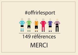 149 références
#offrirlesport
MERCI
 