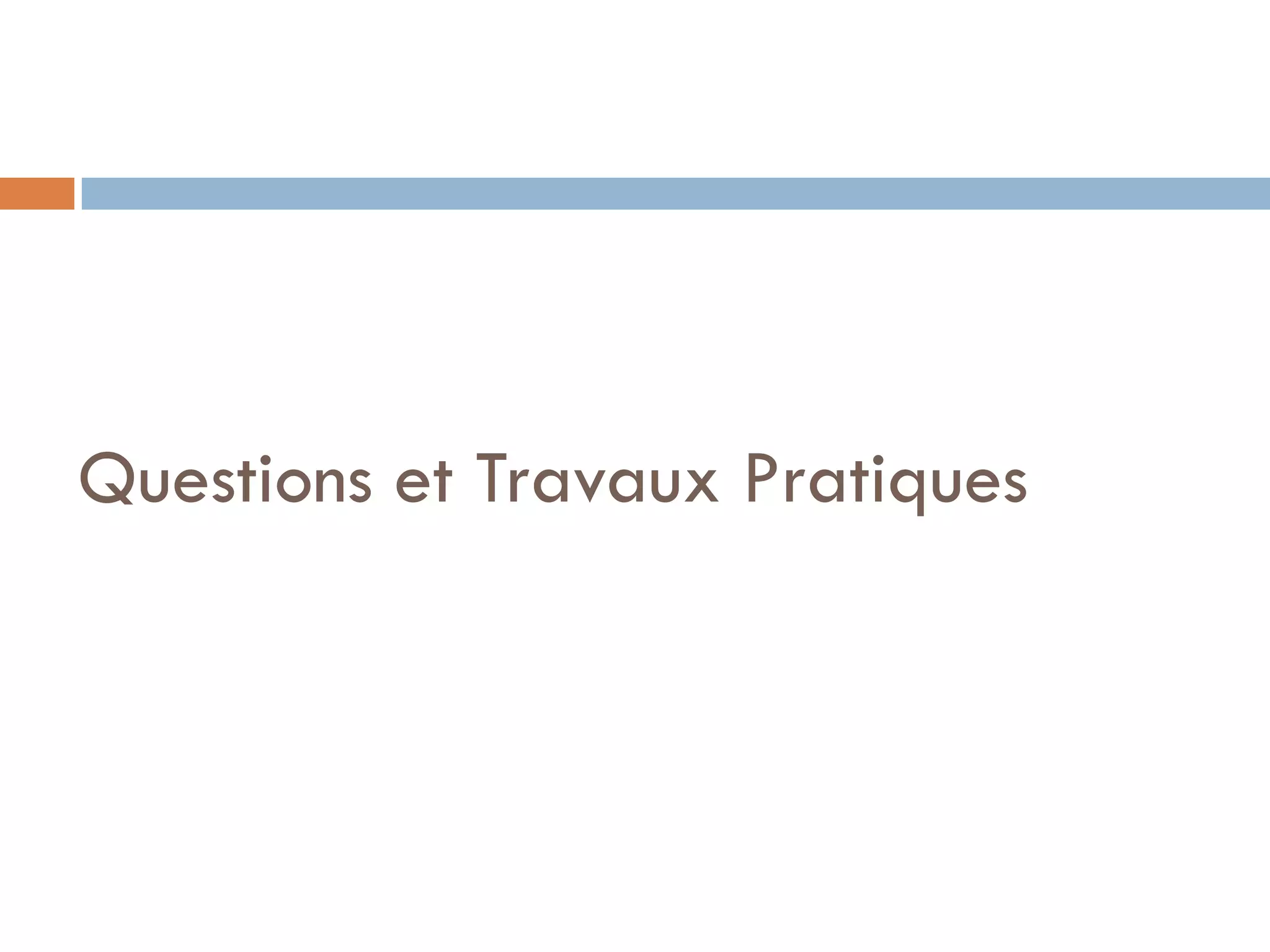 Questions et Travaux Pratiques