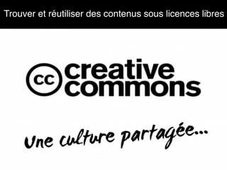 Trouver et réutiliser des contenus sous licences libres
 