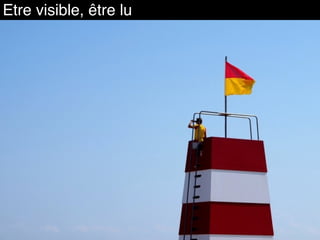 Etre visible, être lu
 
