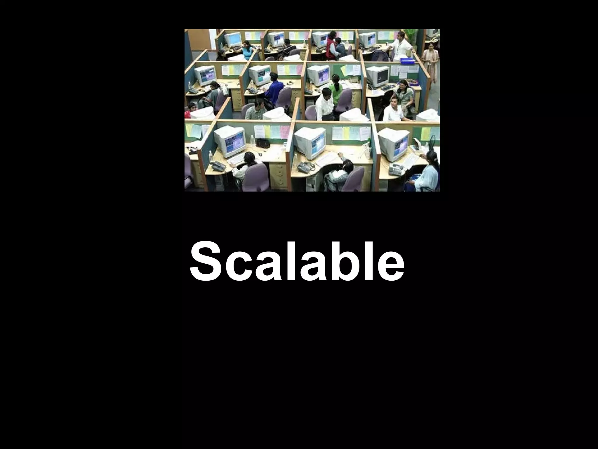 Scalable
 