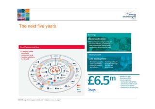 ©2015 Energy Technologies Institute LLP - Subject to notes on page 1
The next five years
 