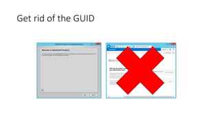 Get rid of the GUID
Grey wizard
GOOD
White wizard
BAD
 