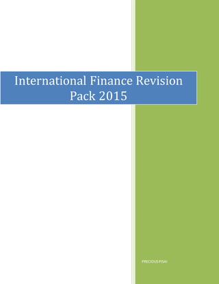 PRECIOUSPISAI
International Finance Revision
Pack 2015
 