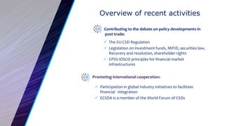 15
Overview of recent activities
✓ The EU CSD Regulation
✓ Legislation on investment funds, MiFID, securities law,
Recover...