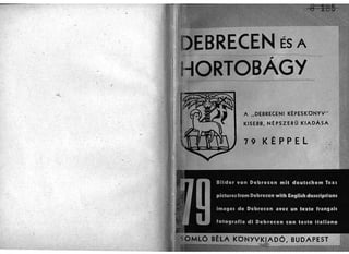 Dr. Ecsedi István és Nyilas-Kolb Jenő: Debrecen és a Hortobágy. / DEBRECEN, 1935.;