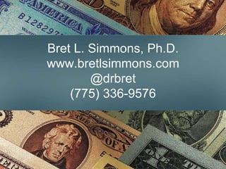 Bret L. Simmons, Ph.D.www.bretlsimmons.com@drbret(775) 336-9576 
