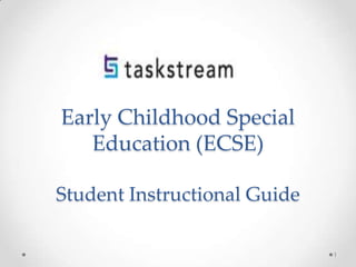 Early Childhood Special
Education (ECSE)
Student Instructional Guide
1
 