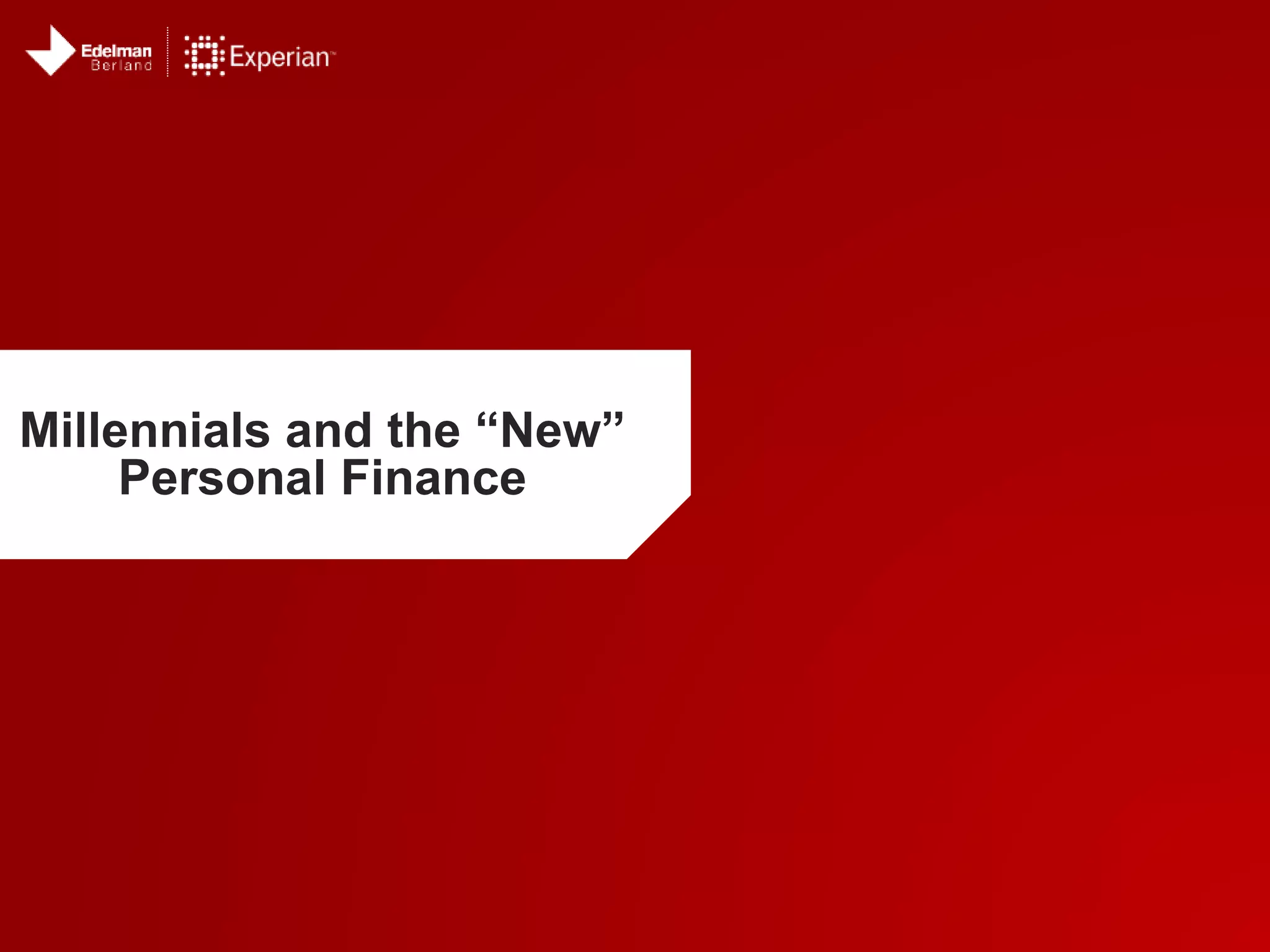 Millennials and the “New”
Personal Finance
 