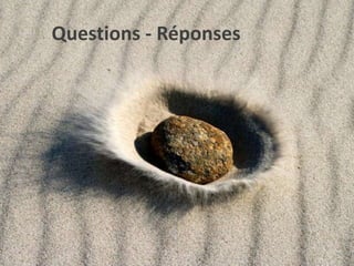 Questions - Réponses
Questions ?
 