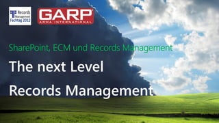 SharePoint, ECM und Records Management

The next Level
Records Management
 