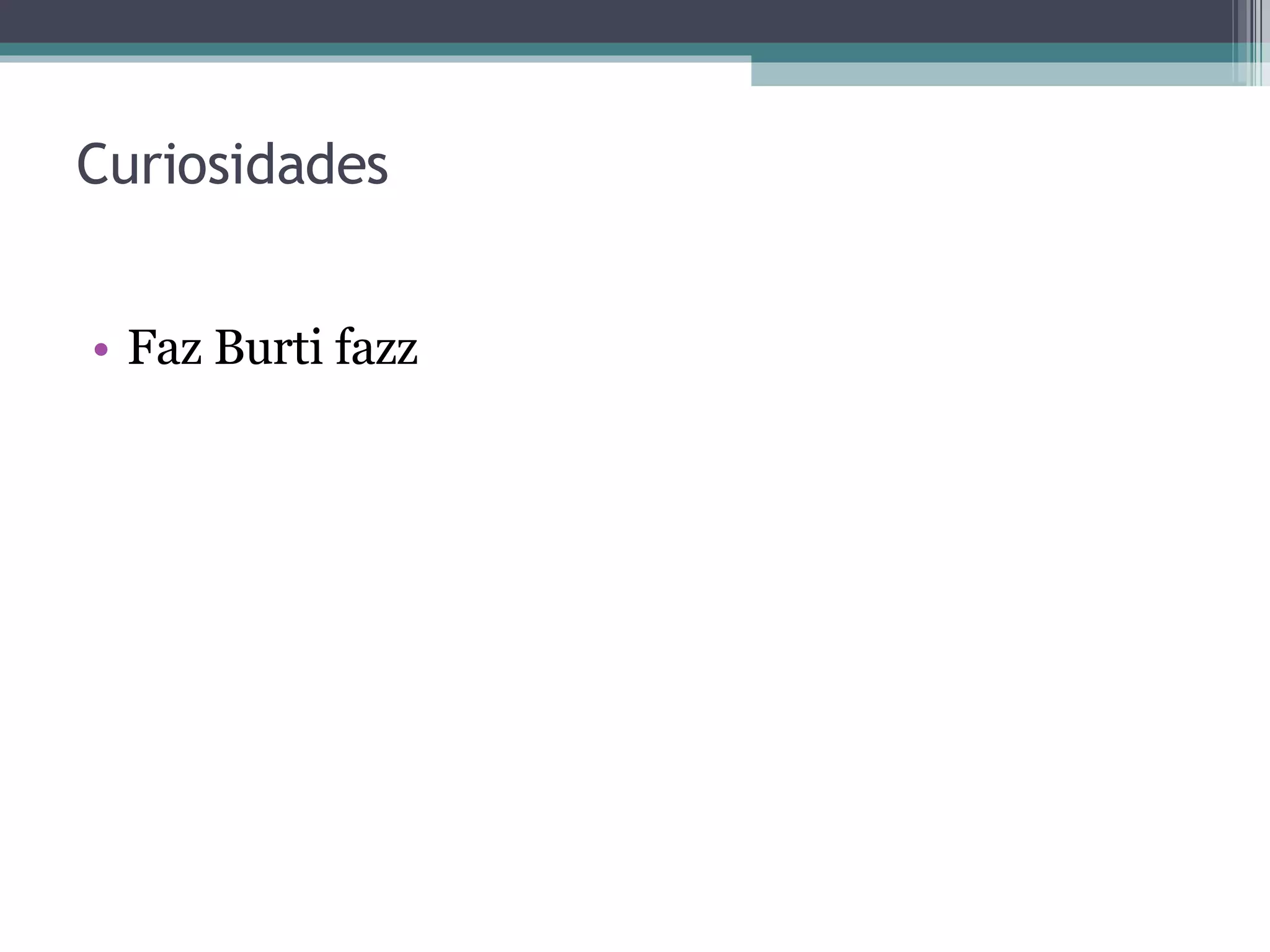 Curiosidades Faz Burti fazz 
