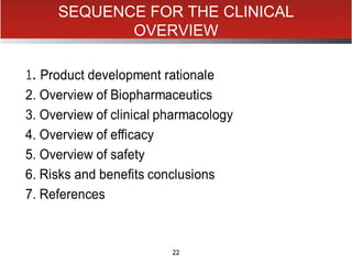 22
SEQUENCE FOR THE CLINICAL
OVERVIEW
 