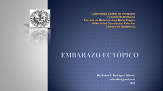 Dr. Rafael E. Rodríguez Villoria.
rafaeldoc@gmail.com
2018
.
 