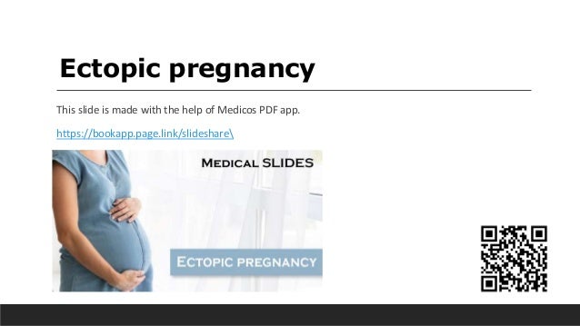 Ectopic pregnancy
This slide is made with the help of Medicos PDF app.
https://bookapp.page.link/slideshare
 