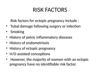 ECTOPIC PREGNANCY.pptx risk factors , symptoms and signs, type ...