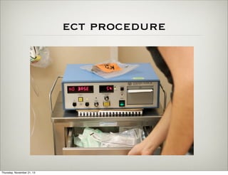 ect procedure

Thursday, November 21, 13

 