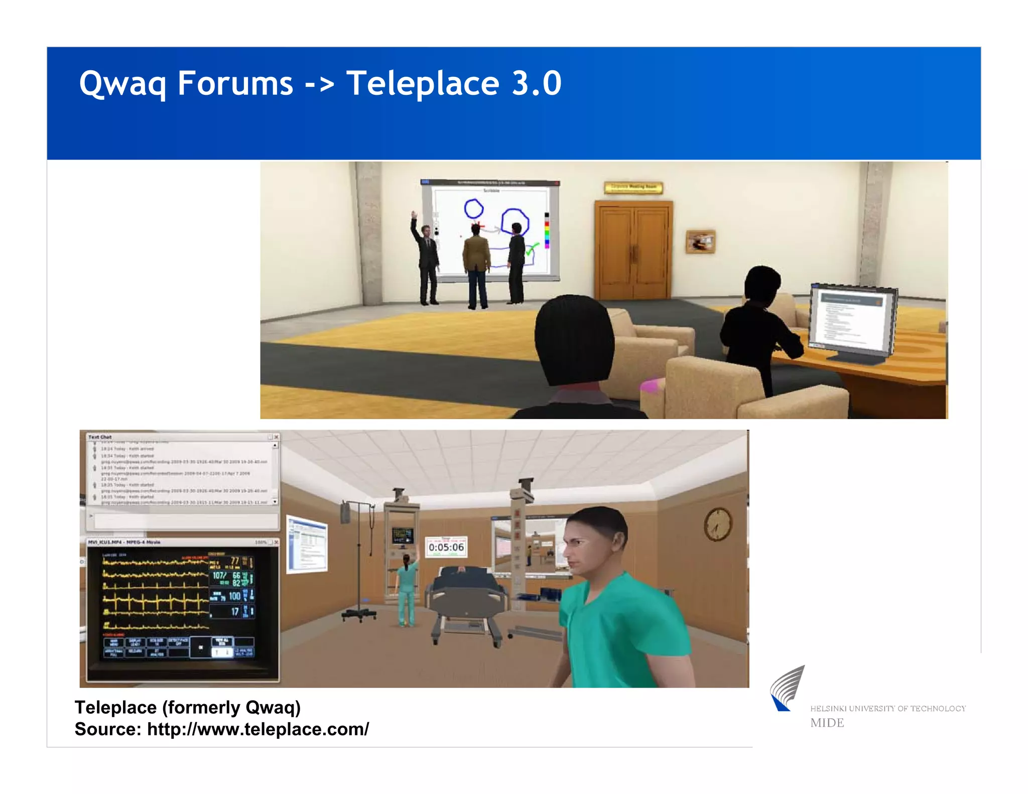 Qwaq Forums -> Teleplace 3.0




Teleplace (formerly Qwaq)
Source: http://www.teleplace.com/
 