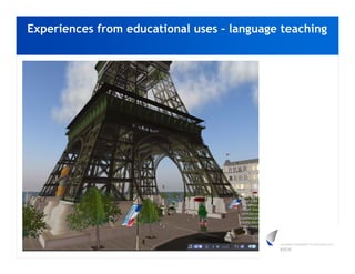 Experiences from educational uses – language teaching
 