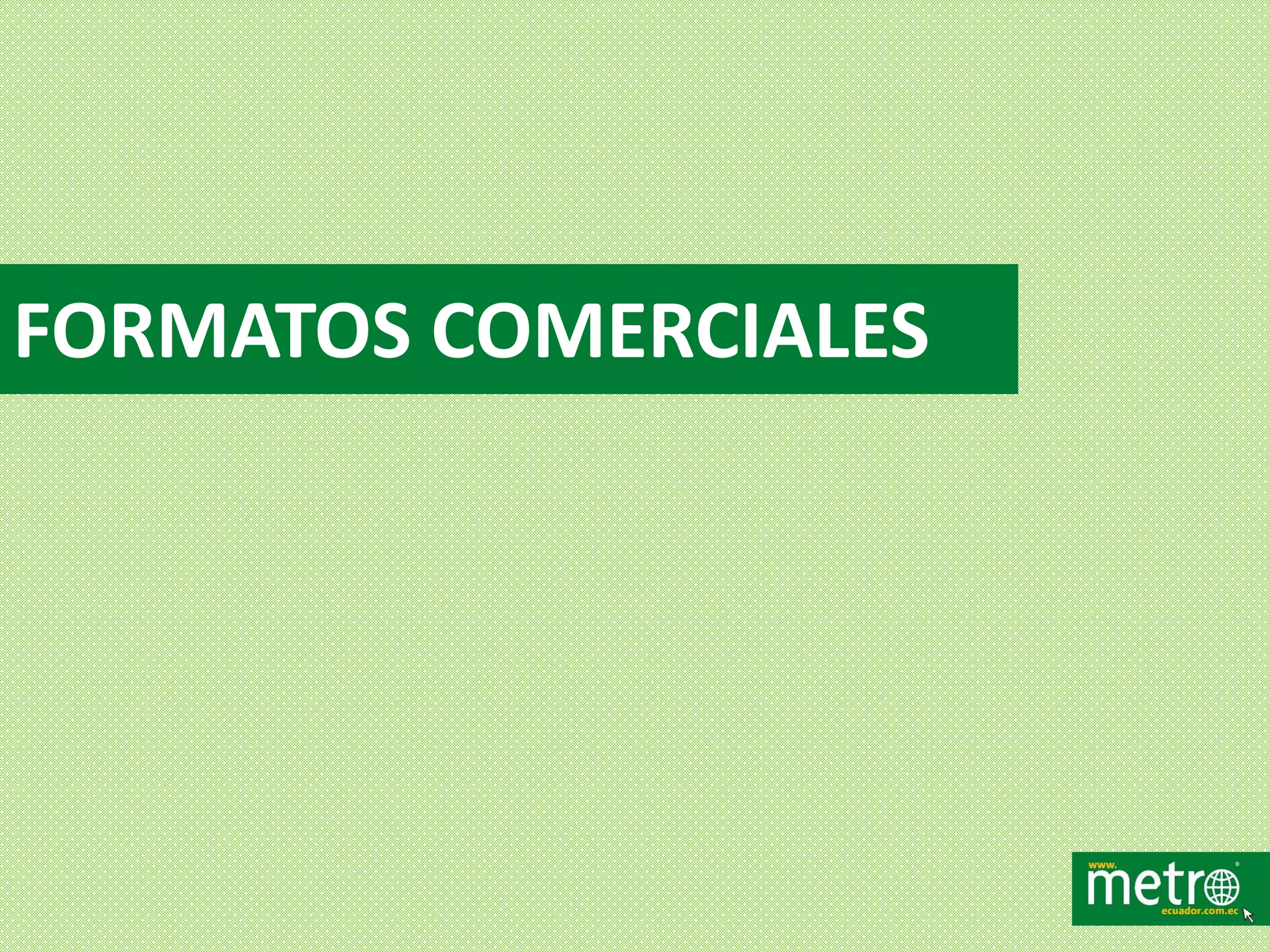 FORMATOS COMERCIALES