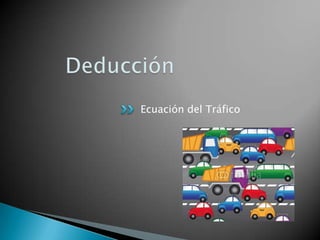Ecuación del Tráfico
 