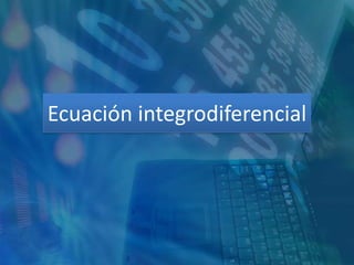 Ecuación integrodiferencial
 