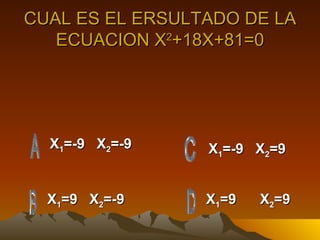Ecuacion Ax2+Bx+C=0   E Q U I P O  T R E S