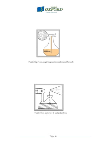 Página 46
Fuente: http://www.google/imagenes/atomizadormanual/bernoulli
Fuente: Física Vectorial 2 de Vallejo Zambrano
 