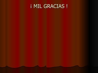 ¡ MIL GRACIAS ! 