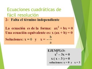 Ecuaciones cuadráticas de
fácil resolución
39
 