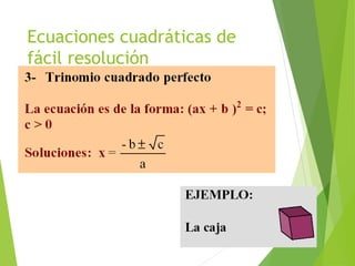 Ecuaciones cuadráticas de
fácil resolución
40
 