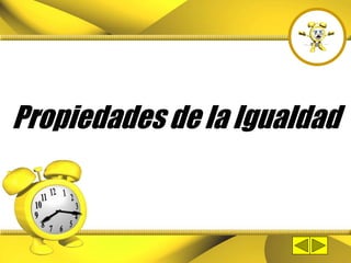 Propiedades de la Igualdad
 