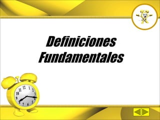 Definiciones
Fundamentales
 