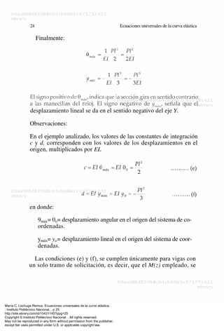 María C. Lechuga Remus. Ecuaciones universales de la curva elástica.
: Instituto Politécnico Nacional, . p 25
http://site.ebrary.com/id/10431145?ppg=25
Copyright © Instituto Politécnico Nacional. . All rights reserved.
May not be reproduced in any form without permission from the publisher,
except fair uses permitted under U.S. or applicable copyright law.
 