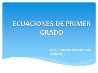 Leidy Johanna Romero Arias
Semestre I
 