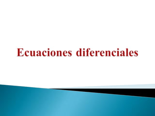 Ecuacionesdiferenciales 
